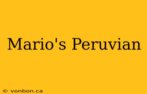 Mario's Peruvian