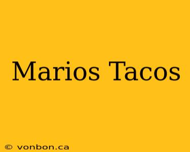 Marios Tacos