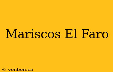 Mariscos El Faro