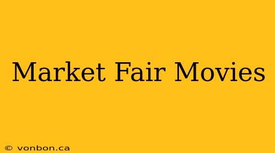 Market Fair Movies