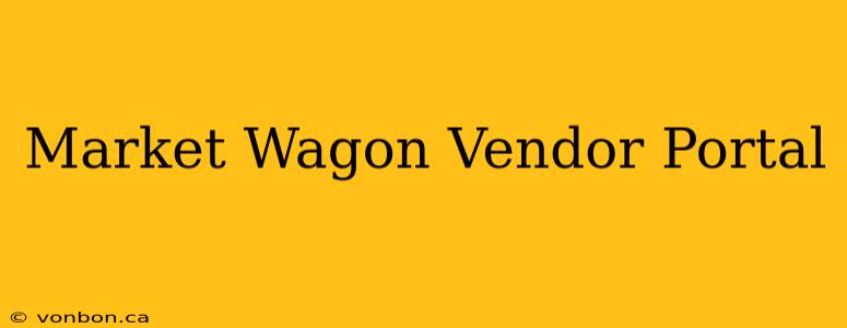 Market Wagon Vendor Portal