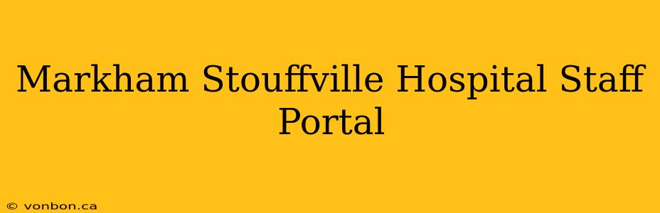 Markham Stouffville Hospital Staff Portal