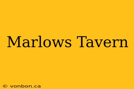 Marlows Tavern