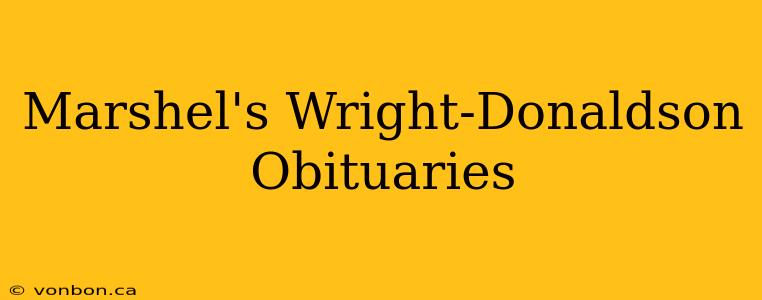 Marshel's Wright-Donaldson Obituaries