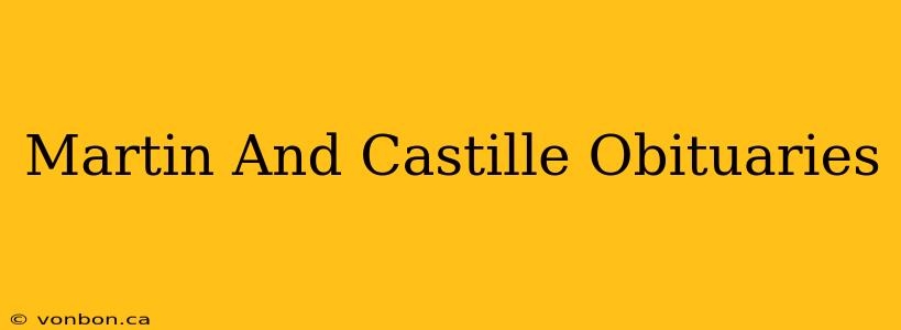 Martin And Castille Obituaries