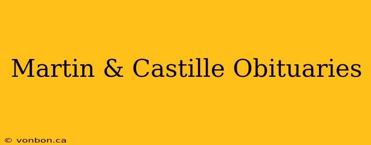 Martin & Castille Obituaries