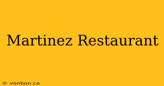 Martinez Restaurant