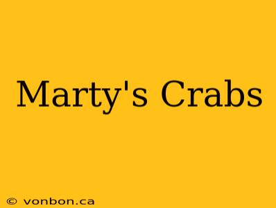 Marty's Crabs