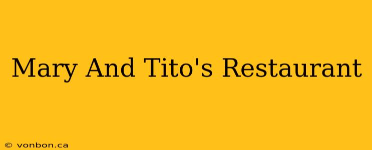 Mary And Tito's Restaurant