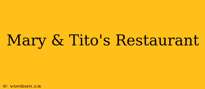 Mary & Tito's Restaurant