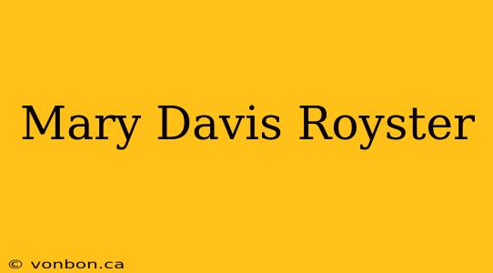 Mary Davis Royster