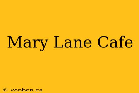 Mary Lane Cafe