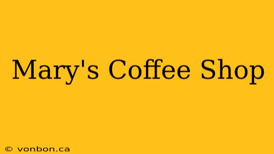 Mary's Coffee Shop