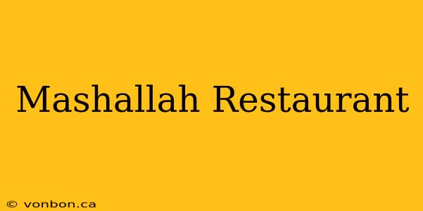 Mashallah Restaurant