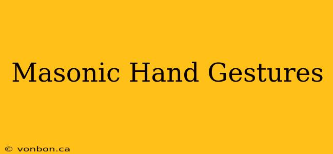 Masonic Hand Gestures