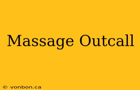 Massage Outcall