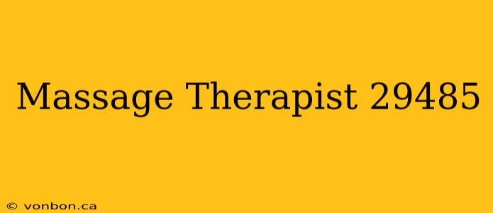 Massage Therapist 29485