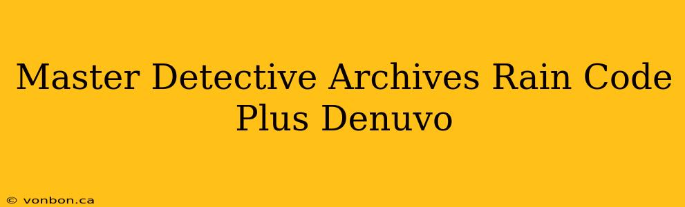 Master Detective Archives Rain Code Plus Denuvo