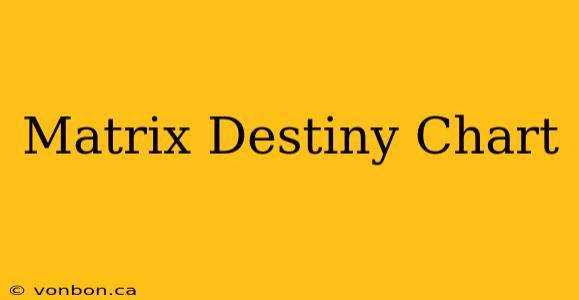 Matrix Destiny Chart