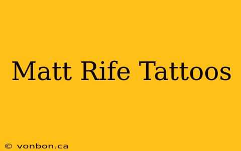 Matt Rife Tattoos