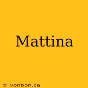 Mattina