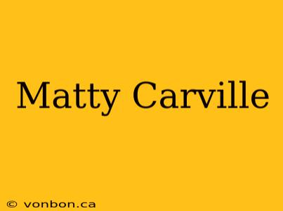 Matty Carville