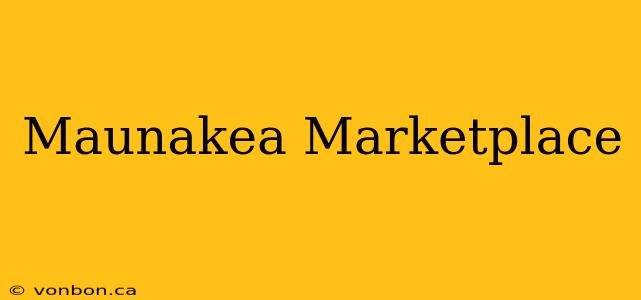 Maunakea Marketplace