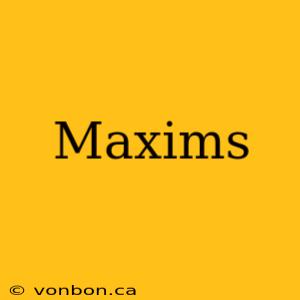 Maxims