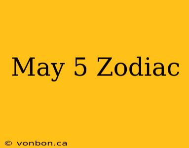 May 5 Zodiac