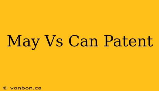 May Vs Can Patent