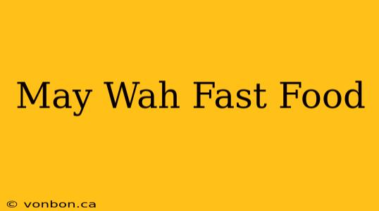 May Wah Fast Food