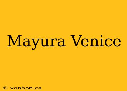 Mayura Venice