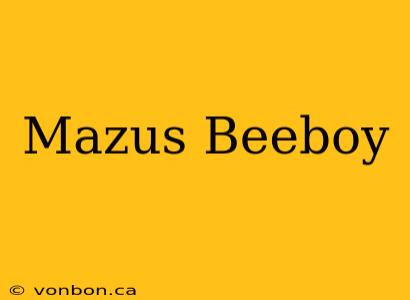 Mazus Beeboy