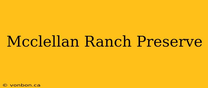 Mcclellan Ranch Preserve