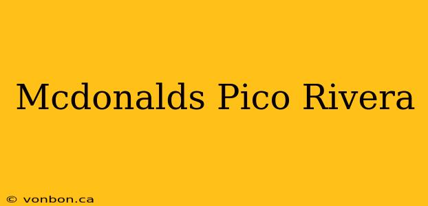 Mcdonalds Pico Rivera