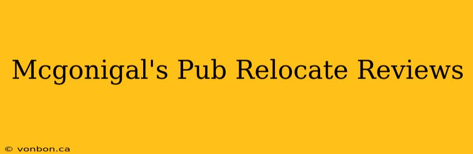 Mcgonigal's Pub Relocate Reviews