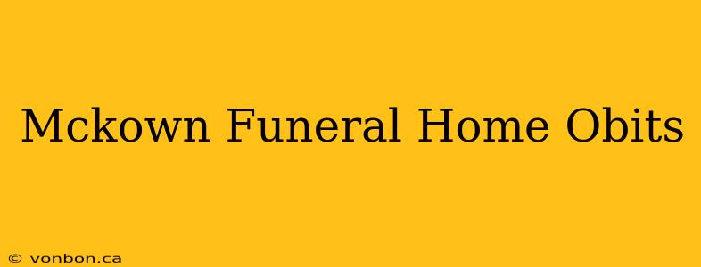 Mckown Funeral Home Obits