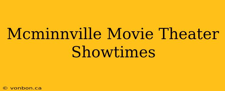 Mcminnville Movie Theater Showtimes