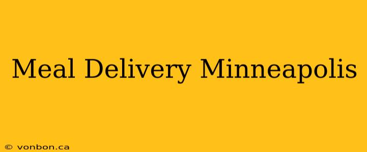 Meal Delivery Minneapolis