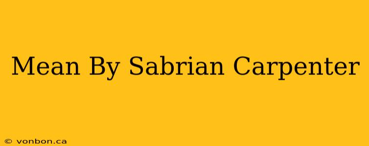 Mean By Sabrian Carpenter