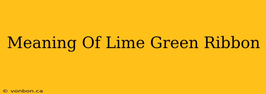 Meaning Of Lime Green Ribbon