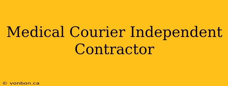 Medical Courier Independent Contractor