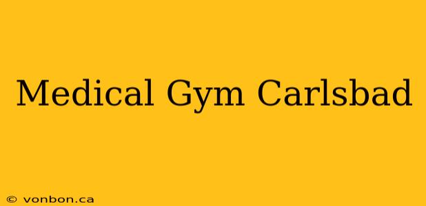 Medical Gym Carlsbad