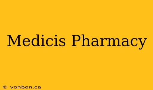 Medicis Pharmacy