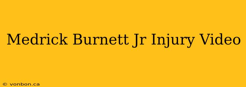 Medrick Burnett Jr Injury Video