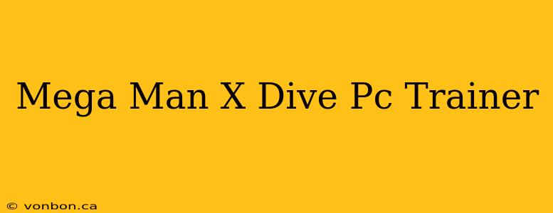 Mega Man X Dive Pc Trainer