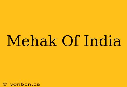 Mehak Of India