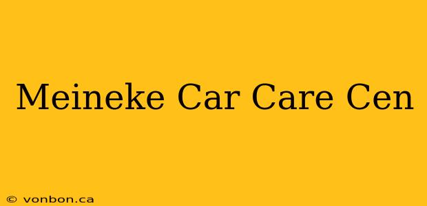 Meineke Car Care Cen