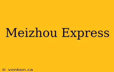 Meizhou Express