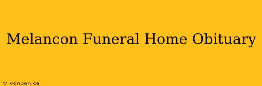 Melancon Funeral Home Obituary